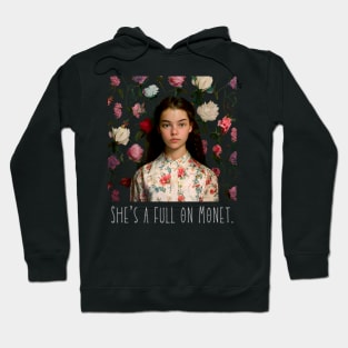 She’s a full on Monet Hoodie